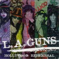 LA Guns (USA-1) : Hollywood Rehearsal